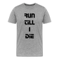 Men’s Run Till I Die T-Shirt - heather grey